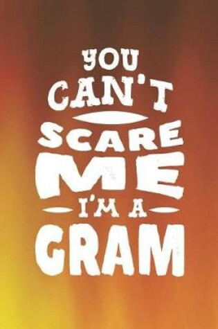 Cover of You Can't Scare Me I'm A Gram