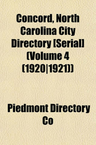 Cover of Concord, North Carolina City Directory [Serial] (Volume 4 (1920-1921))