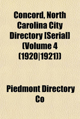 Book cover for Concord, North Carolina City Directory [Serial] (Volume 4 (1920-1921))