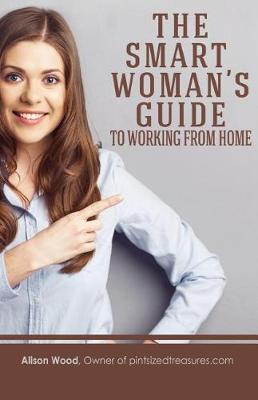 Book cover for The Smart Woman's Guide to Working from Home