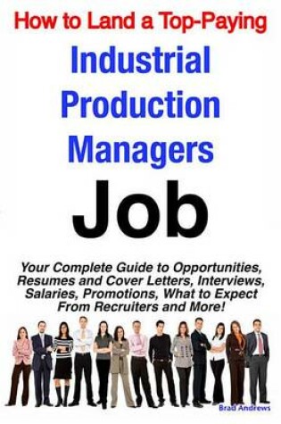 Cover of How to Land a Top-Paying Industrial Production Managers Job