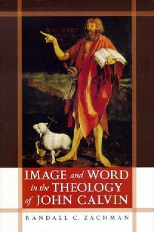 Cover of Image and Word in the Theology of John Calvin