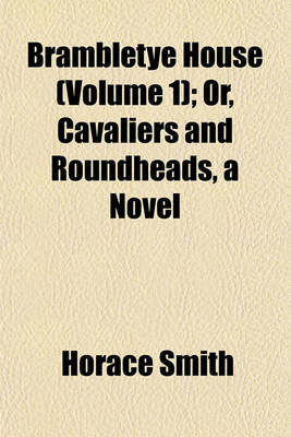 Book cover for Brambletye House (Volume 1); Or, Cavaliers and Roundheads, a Novel