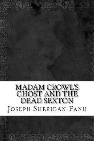 Cover of Madam Crowl's Ghost and the Dead Sexton