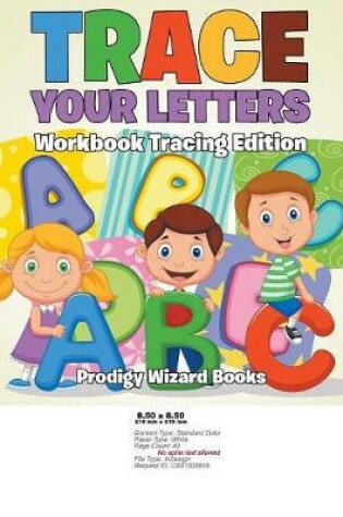 Cover of Trace Your Letters Workbook Tracing Edition