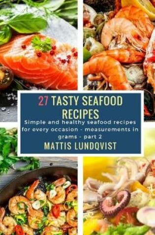 Cover of 27 Tasty Seafood Recipes - part 2