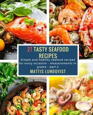 Book cover for 27 Tasty Seafood Recipes - part 2