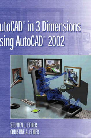 Cover of AutoCAD in 3 Dimensions Using AutoCAD 2002