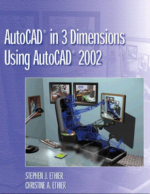 Book cover for AutoCAD in 3 Dimensions Using AutoCAD 2002