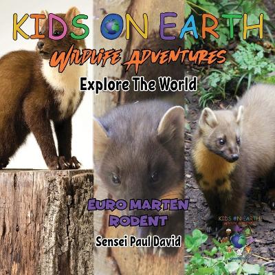 Book cover for KIDS ON EARTH Wildlife Adventures - Explore The World Euro - Marten Rodent