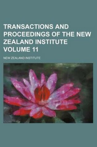 Cover of Transactions and Proceedings of the New Zealand Institute Volume 11