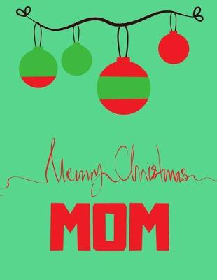 Book cover for Merry Christmas Mom - Christmas Gift For Mom Journal/Notebook 6