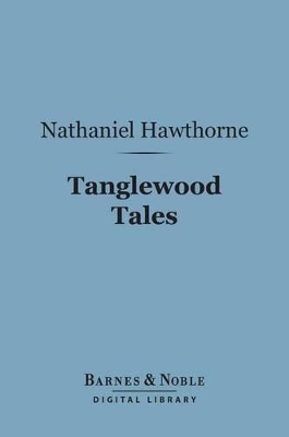 Book cover for Tanglewood Tales (Barnes & Noble Digital Library)