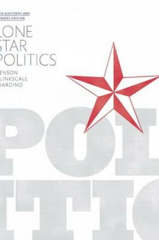 Cover of Lone Star Politics, 2014 Elections and Updates Edition Plus New Mylab Political Science for Texas Government -- Access Card Package