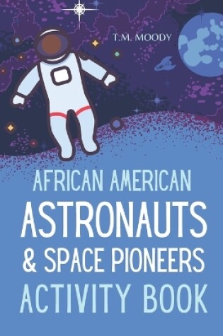 Cover of African American Astronauts & Space Pioneers Activity Book