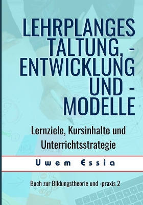 Cover of Lehrplangestaltung, -Entwicklung Und -Modelle