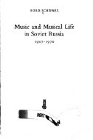 Cover of Music and Musical Life in Soviet Russia, 1917-70