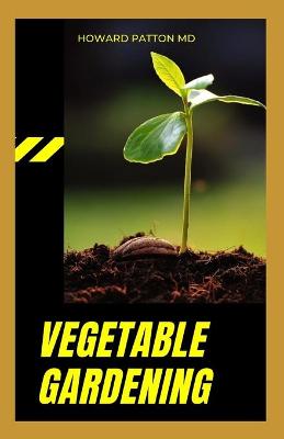 Book cover for The Vegetable Gardening