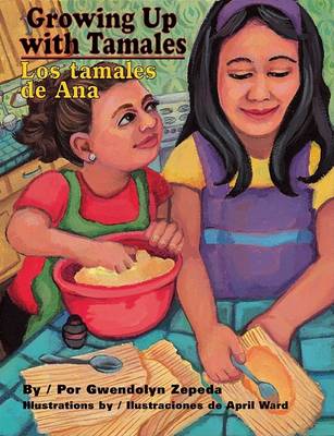 Cover of Growing Up with Tamales/Los Tamales de Ana