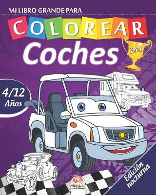 Book cover for Mi libro grande para colorear - coches - Edicion nocturna