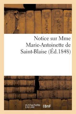 Cover of Notice Sur Mme Marie-Antoinette de Saint-Blaise