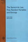 Book cover for The Semicircle Law, Free Random Variables and Entropy
