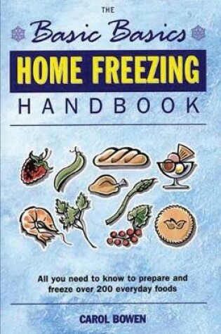 Cover of The Basic Basics Home Freezing Handbook