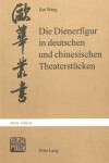 Book cover for Die Dienerfigur in Deutschen Und Chinesischen Theaterstuecken