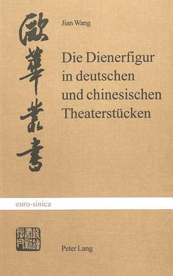 Cover of Die Dienerfigur in Deutschen Und Chinesischen Theaterstuecken
