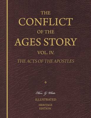 Book cover for The Conflict of the Ages Story, Vol. IV. - The Acts of the Apostles