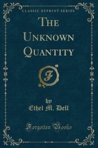 Cover of The Unknown Quantity (Classic Reprint)