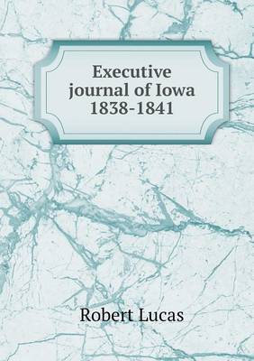 Book cover for Executive journal of Iowa 1838-1841