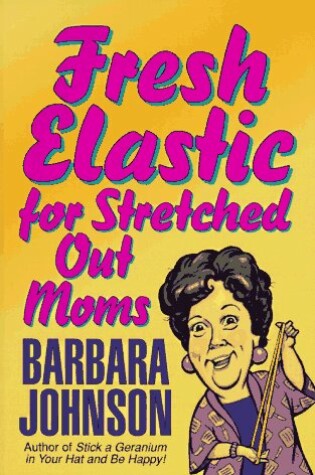 Cover of Fresh Elastic/Stretched/Moms