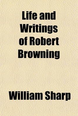 Book cover for Life and Writings of Robert Browning