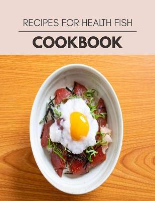 Book cover for Recipes For Health Fish Cookbook