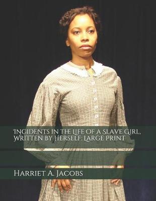 Book cover for Incidents in the Life of a Slave Girl, Written by Herself