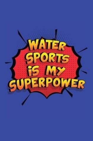 Cover of Water Sports Is My Superpower