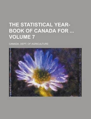 Book cover for The Statistical Year-Book of Canada for Volume 7