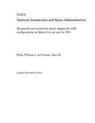 Book cover for Measured and Predicted Shock Shapes for Afe Configuration at Mach 6 in Air and in Cf4