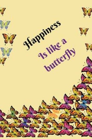 Cover of Happiness is like a butterfly