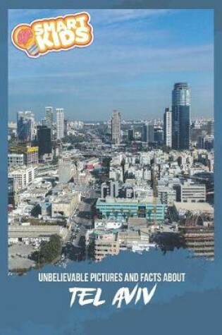 Cover of Unbelievable Pictures and Facts About Tel Aviv