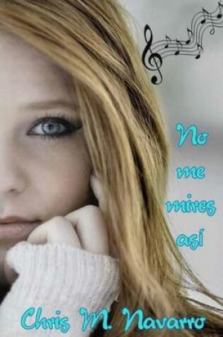 Cover of No Me Mires Asi