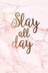 Book cover for Slay all day