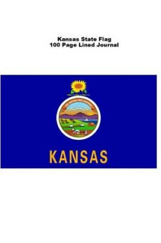 Cover of Kansas State Flag 100 Page Lined Journal