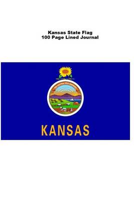 Book cover for Kansas State Flag 100 Page Lined Journal