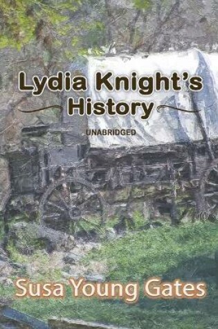 Cover of Lydia Knight's History - Unabridged