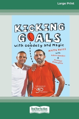 Book cover for Kicking Goals with Goodesy and Magic (16pt Large Print Edition)