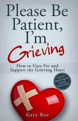 Book cover for Please Be Patient, I'm Grieving