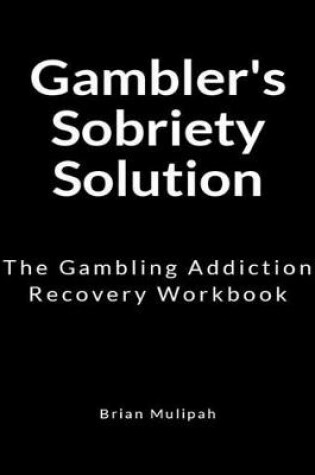 Cover of Gambler's Sobriety Solution