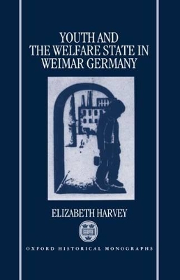 Cover of Youth and the Welfare State in Weimar Germany